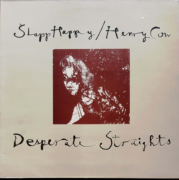 Desperate Straights by Slapp Happy / Henry Cow (Album, Avant-Prog