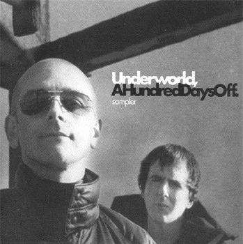 A Hundred Days Off Sampler by Underworld (Additional release; V2