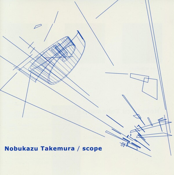 Scope by 竹村延和 [Nobukazu Takemura] (Album, Glitch): Reviews