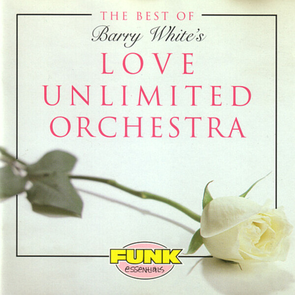 The Best of Barry White's Love Unlimited Orchestra by Love