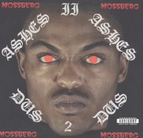 Ashes II Ashes Dus 2 Dus by Mossberg (Album, Gangsta Rap): Reviews