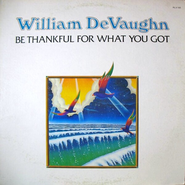 Be Thankful for What You Got by William DeVaughn (Album, Soul