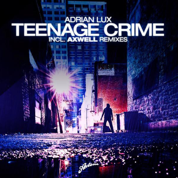 エイドリアンラックス Adrian Lux ‎– Teenage Crime Adrian Lux Albums: songs, discography, biography, and listening
