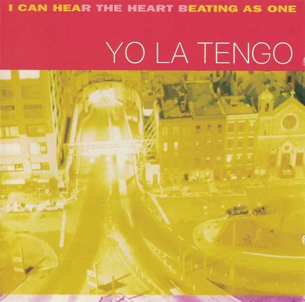 I Can Hear the Heart Beating as One - Yo La Tengo